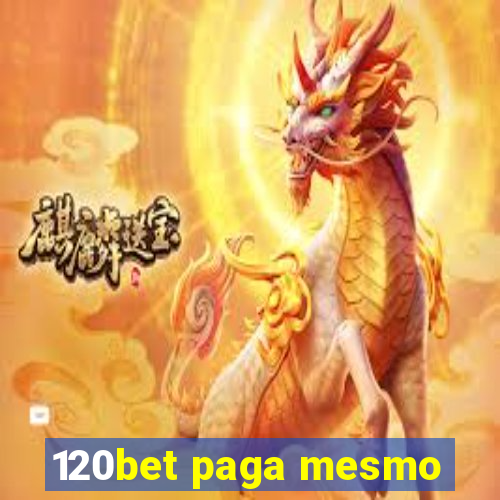 120bet paga mesmo